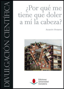 ¿POR QUÉ ME TIENE QUE DOLER A MÍ LA CABEZA?