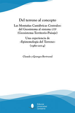 DEL TERRENO AL CONCEPTO. LAS MONTAÑAS CANTÁBRICAS CENTRALES: DEL GEOSISTEMA AL S