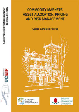 COMMODITY MARKETS: ASSET ALLOCATION, PRICING AND RISK MANAGEMENT.