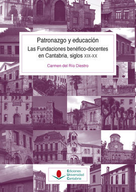 PATRONAZGO Y EDUCACIÓN. LAS FUNDACIONES BENÉFICO-DOCENTES EN CANTABRIA, SIGLOS X