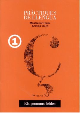 PRÀCTIQUES DE LLENGUA 1. PRONOMS FEBLES