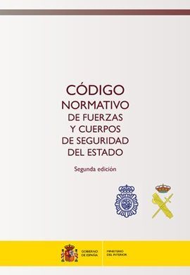 CÓDIGO NORMATIVO DE FUERZAS Y CUERPOS DE SEGURIDAD DEL ESTADO. 2 VOLS