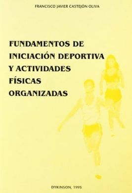 FUNDAMENTOS DE INICIACIÓN DEPORTIVA Y ACTIVIDADES FÍSICAS ORGANIZADAS