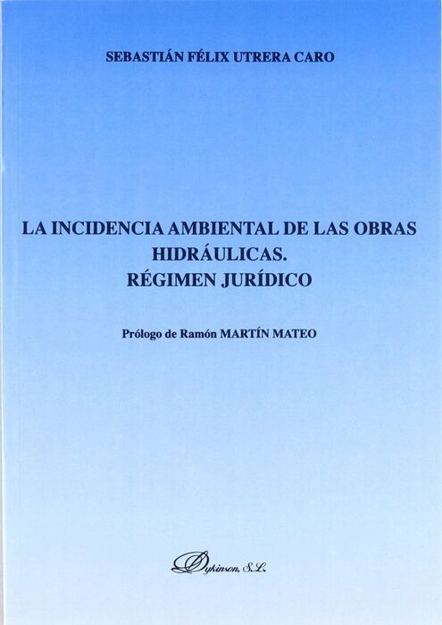 LA INCIDENCIA AMBIENTAL DE LAS OBRAS HIDRÁULICAS. REGIMEN JURÍDICO