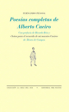 POESÍAS COMPLETAS DE ALBERTO CAEIRO. CON PREFACIO DE RICARDO REIS