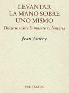  LEVANTAR LA MANO SOBRE UNO MISMO. DISCURSO SOBRE LA MUERTE VOLUNTARIA
