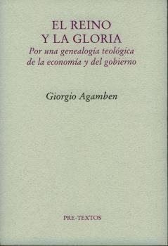 EL REINO Y LA GLORIA. POR UNA GENEALOGÍA TEOLÓGICA DE LA ECONOMÍA Y DEL GOBIERNO