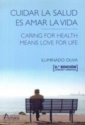 CUIDAR LA SALUD ES AMAR LA VIDA (2ª ED.)