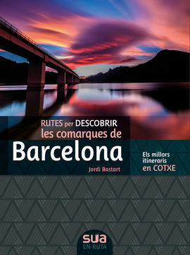 RUTES PER DESCOBRIR LES COMARQUES DE BARCELONA