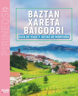 GUIA VIAJERA Y MONTAÑERA DE BAZTAN / XARETA / BAIGORRI