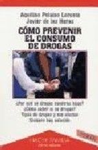 CÃMO PREVENIR EL CONSUMO DE DROGAS