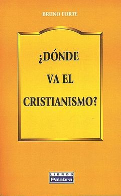 ¿DÓNDE VA EL CRISTIANISMO?