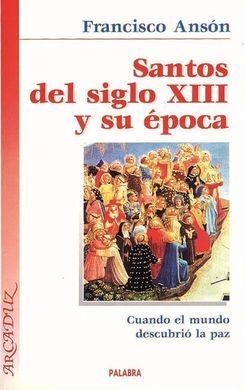 SANTOS DEL SIGLO XIII Y SU ÉPOCA