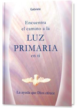 ENCUENTRA EL CAMINO A LA LUZ PRIMARIA EN TI