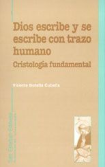 DIOS ESCRIBE Y SE ESCRIBE CON TRAZO HUMANO. PROYECTO DE CRISTOLOGÍA FUNDAMENTAL