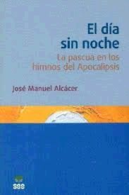 EL DÍA SIN NOCHE. LA PASCUA EN LOS HIMNOS DEL APOCALIPSIS