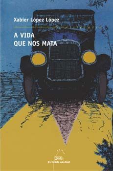 A VIDA QUE NOS MATA (PREMIO DE GARCIA BARROS 2003)