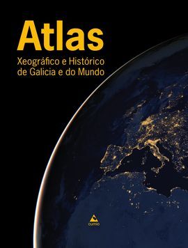 ATLAS XEOGRÁFICO E HISTÓRICO DE GALICIA E DO MUNDO