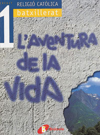 RELIGIÃ BATXILLERAT CRÃDIT 1 LÂ´AVENTURA VIDA