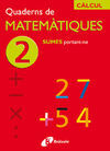 CÀLCUT. SUMES SENSE PORTANT-NE. QUADERN DE MATEMATIQUES 2 - ED. PRIM.
