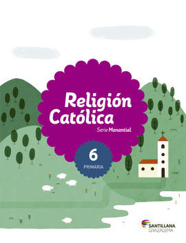 RELIGION CATOLICA - 6º ED. PRIM. - SERIE MANANTIAL