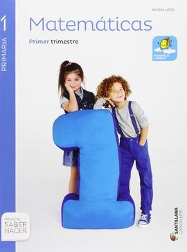 SABER HACER - MATEMATICAS - 1º ED. PRIM. (ANDALUCIA)
