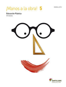 EDUCACIÓN PLÁSTICA. MANOS A LA OBRA - 5º ED. PRIM.
