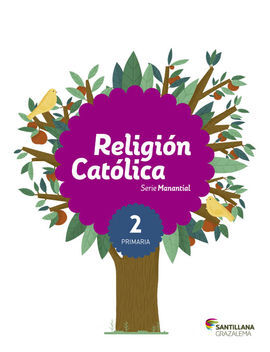 RELIGION CATOLICA - SERIE MANANTIAL  - 2º ED. PRIM.