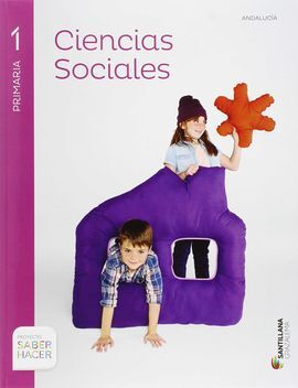 SABER HACER - CIENCIAS SOCIALES - 1º ED. PRIM. (ANDALUCIA)