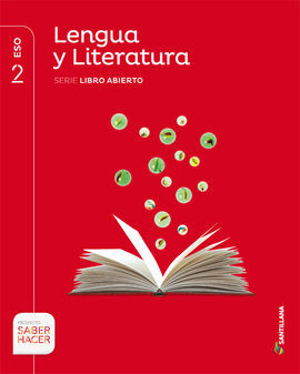 LENGUA Y LITERATURA - SERIE LIBRO ABIERTO - 2º ESO - SABER HACER
