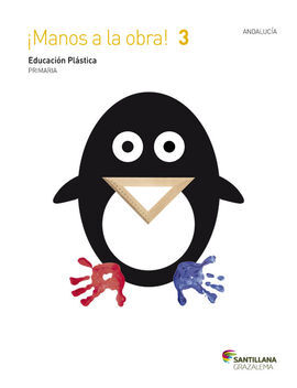 EDUCACIÓN PLÁSTICA. MANOS A LA OBRA - 3º ED. PRIM. (ANDALUCÍA)