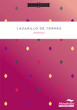 LAZARILLO DE TORMES. CLASICOS ALMADRABA
