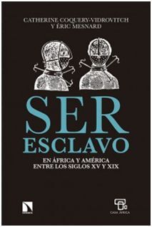 SER ESCLAVO EN AFRICA Y AMERICA ENTRE LOS SIGLOS XV Y XIX