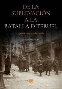 DE LA SUBLEVACION A LA BATALLA DE TERUEL