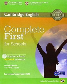 COMPLETE FIRST FOR SCHOOLS FOR SPANISH SPEAKERS PACK=STUDENT+WORKBOOK+CD 14 ESS