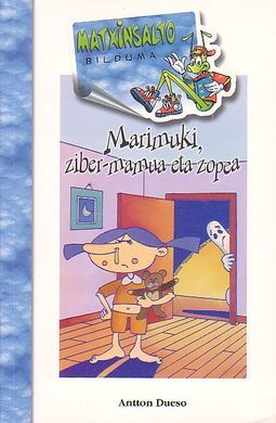 MARIMUKI,ZIBER-MAMUA ETA ZOPEA BIZ