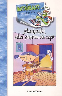 MARIMUKI, ZIBER-MAMUA ETA ZOPA