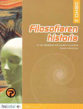 2 DBHO - FRIEDRICH NIETZSCHE -  FILOSOFIAREN HISTORIOA IV.XIX MENDEKO ETA EGUNGO FILOSOFIA