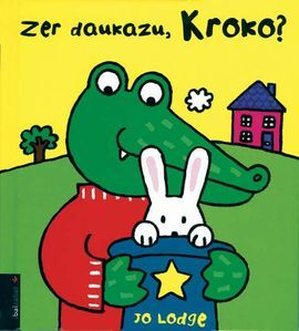ZER DAUKAZU, KROKO?