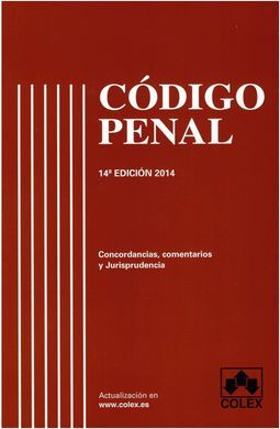 CÓDIGO PENAL. COMENTADO Y CON JURISPRUDENCIA (14ª ED.)
