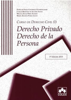 CURSO DE DERECHO CIVIL I: DERECHO PRIVADO. DERECHO DE LA PERSONA. 5ª ED. 2015