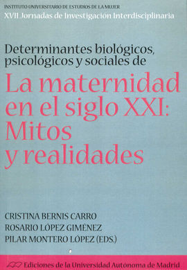 LA MATERNIDAD EN EL SIGLO XXI: MITOS Y REALIDADES