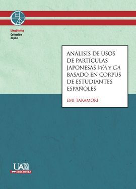 ANÁLISIS DE USOS DE PARTÍCULAS JAPONESAS WA Y GA BASADO EN CORPUS DE ESTUDIANTES