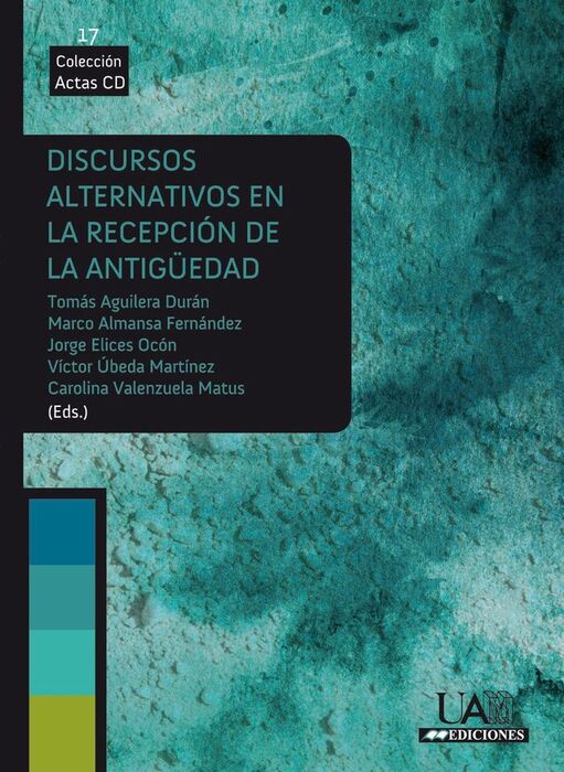 DISCURSOS ALTERNATIVOS EN LA RECEPCIÓN DE LA ANTIGÜEDAD