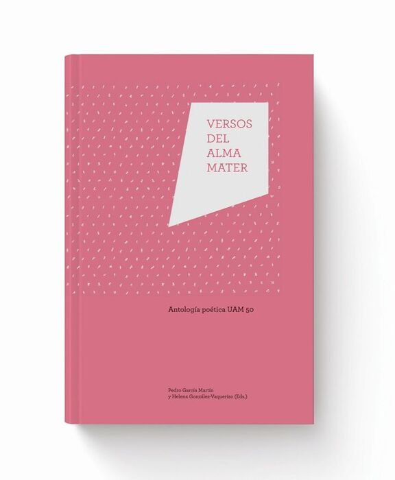 ANTOLOGÍA POÉTICA. VERSOS DEL ALMA MATER
