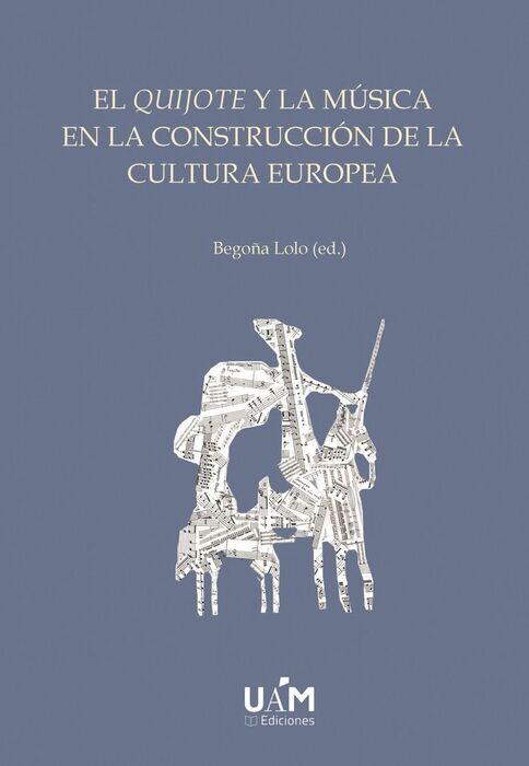 EL QUIJOTE Y LA MÚSICA EN LA CONSTRUCCIÓN DE LA CULTURA EUROPEA