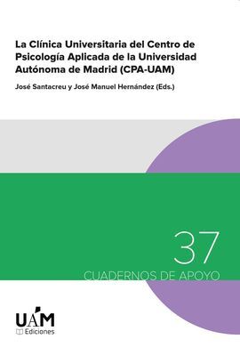 LA CLINICA UNIVERSITARIA DEL CENTRO DE PSICOLOGIA APLICADA DE LA UNIVERSIDAD AUTONOMA DE MADRID (CPA-UAM)