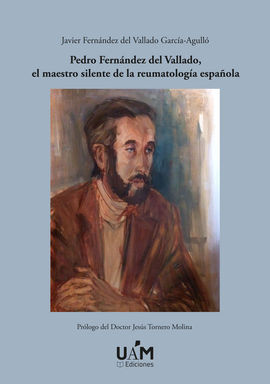 PEDRO FERNÁNDEZ DEL VALLADO, EL MAESTRO SILENTE DE LA REUMATOLOGÍA ESPAÑOLA