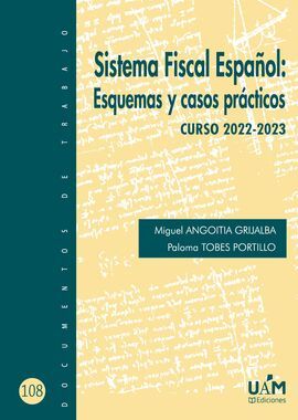 SISTEMA FISCAL ESPAÑOL: ESQUEMAS Y CASOS PRÁCTICOS. CURSO 2022-2023