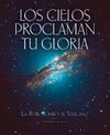 LOS CIELOS PROCLAMAN TU GLORIA